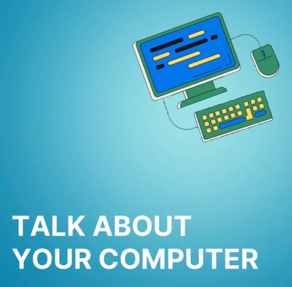 Talk about your computer